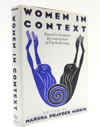 Women in Context. Toward a Feminist Reconstruction of Psychotherapy. Foreword by Monica McGoldrick.