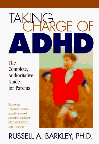 Beispielbild fr Taking Charge of ADHD: The Complete Authoritative Guide for Parents zum Verkauf von Wonder Book