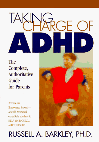 Imagen de archivo de Taking Charge of ADHD: The Complete Authoritative Guide for Parents a la venta por SecondSale