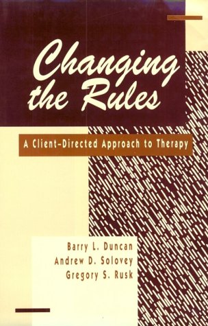 9780898621082: Changing The Rules: A Client-Directed Approach To Therapy (The Guilford Family Therapy)