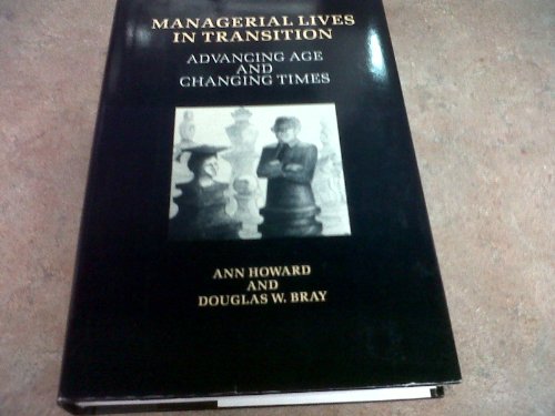 Stock image for Managerial Lives in Transition : Advancing Age and Changing Times for sale by Better World Books: West