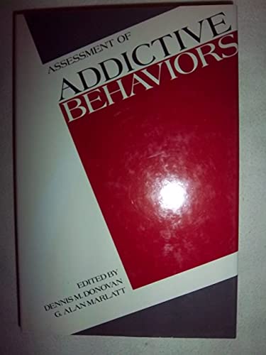 9780898621440: Assessment of Addictive Behaviors: Behavioral, Cognitive, and Physiological Procedures (Guilford Behavioral Assessment Series)