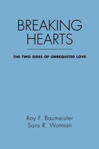 9780898621525: Breaking Hearts: The Two Sides of Unrequited Love (Emotions and Social Behavior)