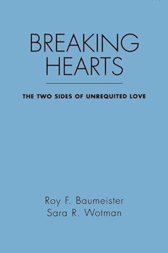 9780898621525: Breaking Hearts: The Two Sides of Unrequited Love (Emotions and Social Behavior)