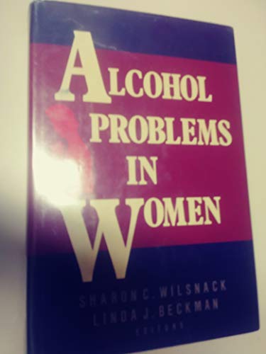 Stock image for Alcohol Problems in Women : Antecedents, Consequences and Intervention for sale by Better World Books