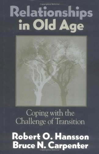 Beispielbild fr Relationships in Old Age : Coping with the Challenge of Transition zum Verkauf von Better World Books