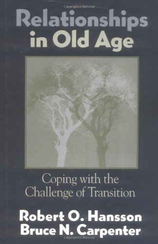 Stock image for Relationships in Old Age : Coping with the Challenge of Transition for sale by Better World Books