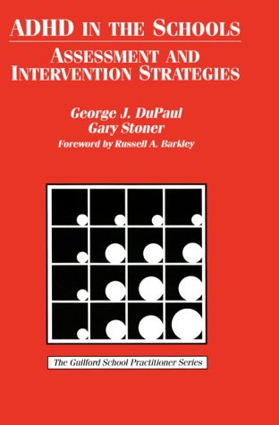 9780898622454: ADHD In The Schools: Assessment And Intervention Strategies (Guilford School Practitioner Series)