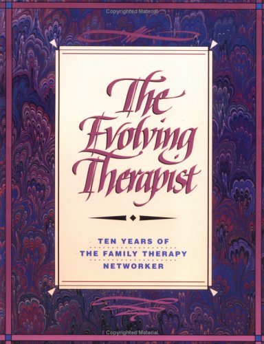 9780898622683: The Evolving Therapist: Ten Years Of The Family Therapy Netw: Ten Years Of The Family Therapy Networker