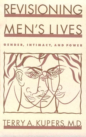 9780898622713: Revisioning Men's Lives: Gender, Intimacy, And Power: Gender Intimacy & Power +