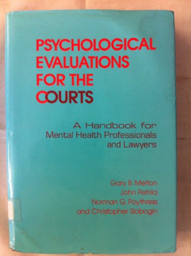 Stock image for Psychological Evaluations for the Courts : A Hndbk for Mental Health Professionals and Lawyers for sale by Better World Books