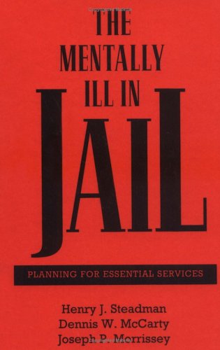 Beispielbild fr The Mentally Ill in Jail: Planning for Essential Services zum Verkauf von Wonder Book