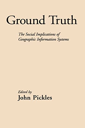 Beispielbild fr Ground Truth : The Social Implications of Geographic Information Systems zum Verkauf von Better World Books