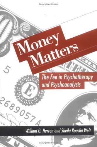 Beispielbild fr Money Matters: The Fee in Psychotherapy and Psychoanalysis zum Verkauf von HPB-Movies