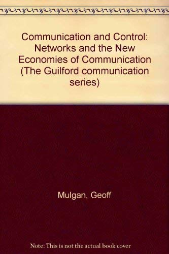 Beispielbild fr Communication and Control : Networks and the New Economies of Communication zum Verkauf von Better World Books