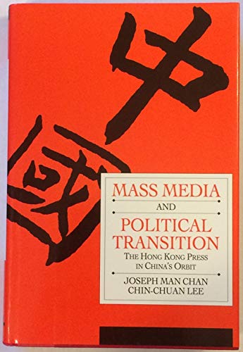 Stock image for Mass Media and Political Transition: The Hong Kong Press in China's Orbit for sale by HPB-Red
