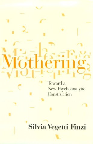 Stock image for Mothering: Toward a New Psychoanalytic Construction for sale by ThriftBooks-Dallas