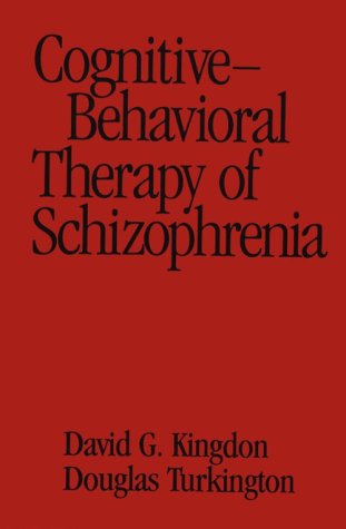 Beispielbild fr Cognitive-Behavioral Therapy of Schizophrenia zum Verkauf von Book Deals