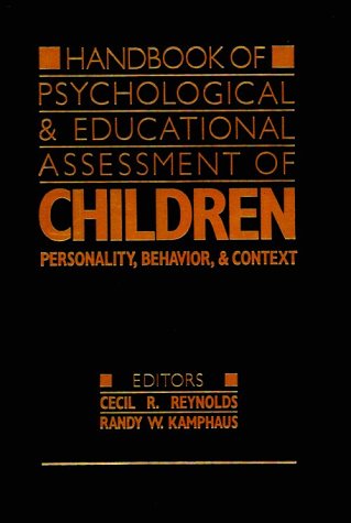 Handbook of Psychological and Educational Assessment of Children: Personality, Behavior and Context