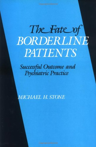Beispielbild fr The Fate of Borderline Patients : Successful Outcome and Psychiatric Practice zum Verkauf von Better World Books