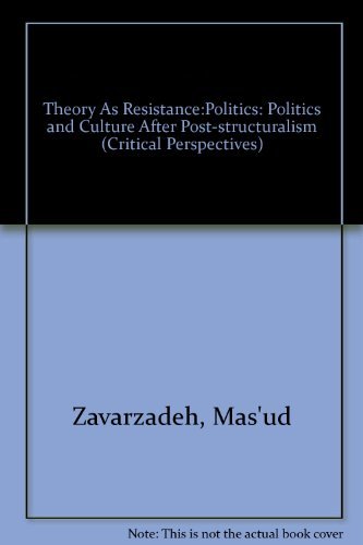 Beispielbild fr Theory as Resistance: Politics and Culture after (Post)structuralism zum Verkauf von Book Dispensary