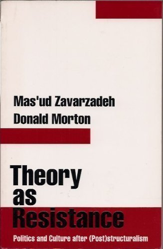 Imagen de archivo de Theory as Resistance: Politics and Culture after (Post)structuralism a la venta por ThriftBooks-Dallas