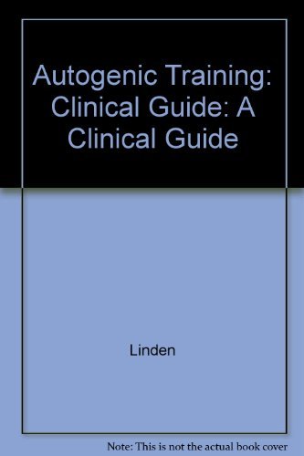 Autogenic Training: A Clinical Guide (9780898624540) by Linden, Wolfgang