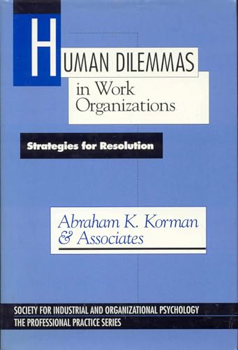 Stock image for Human Dilemmas in Work Organizations: Strategies for Resolution for sale by Alplaus Books