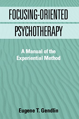 Stock image for Focusing-Oriented Psychotherapy: A Manual of the Experiential Method (Practicing Professional) for sale by More Than Words