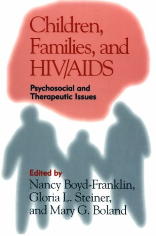 Imagen de archivo de Children, Families, and HIV/AIDS : Psychosocial and Therapeutic Issues a la venta por Better World Books