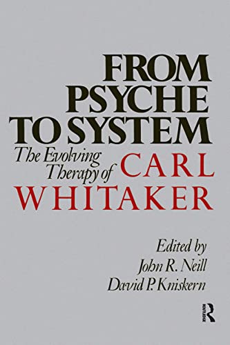 9780898625196: From Psyche to System: The Evolving Therapy of Carl Whitaker (The Guilford Family Therapy Series)