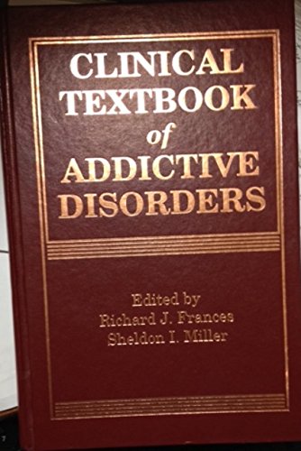 9780898625523: Clinical Textbook of Addictive Disorders: First Edition