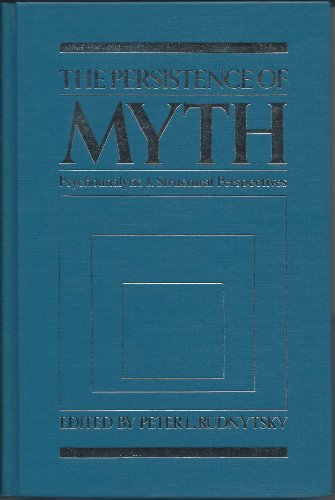 9780898625844: The Persistence of Myth: Psychoanalytic and Structuralist Perspectives