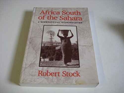 Stock image for Africa South Of The Sahara: A Geographical Interpretation (Texts in Regional Geography) for sale by WorldofBooks