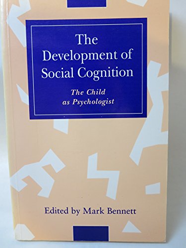 Beispielbild fr The Development of Social Cognition : The Child As Psychologist zum Verkauf von Better World Books