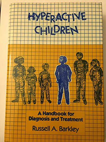 Imagen de archivo de Hyperactive Children: A Handbook for Diagnosis and Treatment a la venta por SecondSale