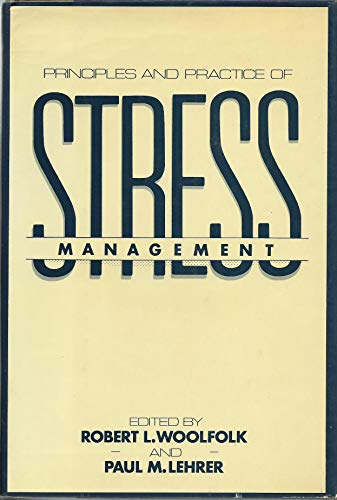 Principles and Practice of Stress Management - Woolfolk, Robert Ph.D.;Lehrer, Paul