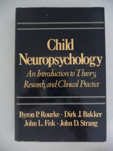 Beispielbild fr Child Neuropsychology: An Introduction to Theory, Research, & Clinical Practice zum Verkauf von Wonder Book