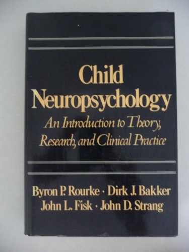 Imagen de archivo de Child Neuropsychology: An Introduction to Theory, Research, & Clinical Practice a la venta por ThriftBooks-Atlanta