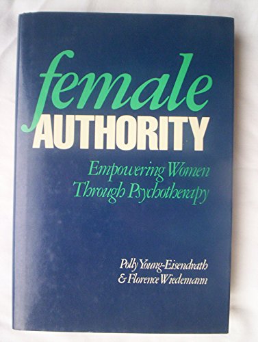 Beispielbild fr Female Authority: Empowering Women through Psychotherapy zum Verkauf von Kona Bay Books