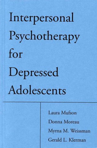 Beispielbild fr Interpersonal Psychotherapy for Depressed Adolescents zum Verkauf von Better World Books