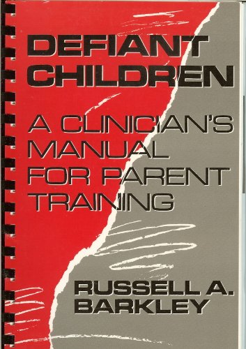 Imagen de archivo de Defiant Children: A Clinician's Manual for Parent Training a la venta por Wonder Book