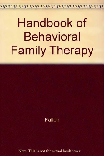 Stock image for Handbook of Behavioral Family Therapy for sale by Better World Books