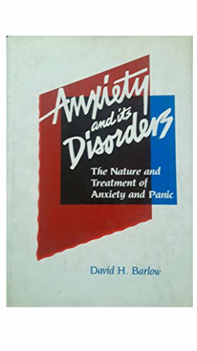 Imagen de archivo de Anxiety and Its Disorders : The Nature and Treatment of Anxiety and Panic a la venta por Books to Die For