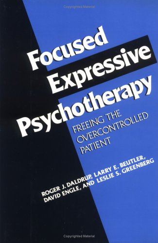 Beispielbild fr Focused Expressive Psychotherapy : Freeing the Overcontrolled Patient zum Verkauf von Better World Books