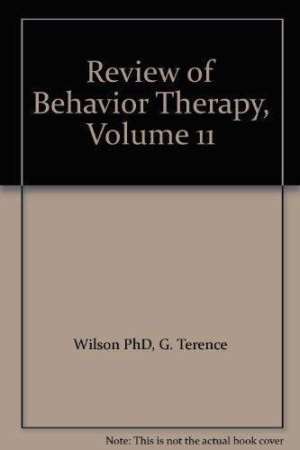 Review of Behavior Therapy, Volume 11 (9780898627510) by Wilson PhD, G. Terence; Franks, Cyril M.; Kendall PhD, Philip C.; Wilson, G. Terence; Kendall, Philip C.