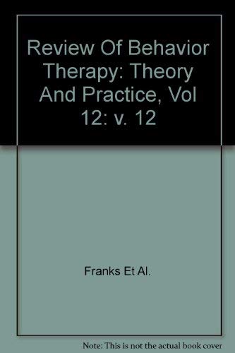 Review of Behavior Therapy, Volume 12: Theory and Practice, Vol. 12 (9780898627527) by Franks, Cyril M.; Wilson, G. Terence; Kendall, Philip C.; Foreyt, John P.