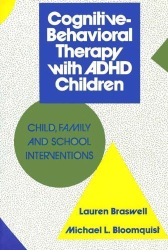 Imagen de archivo de Cognitive-Behavioral Therapy with ADHD Children: Child, Family, and School Interventions a la venta por Goodwill