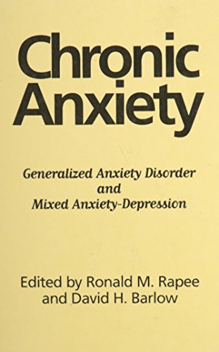 Imagen de archivo de Chronic Anxiety: Generalized Anxiety Disorder and Mixed Anxiety-Depression a la venta por Jenson Books Inc