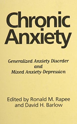 Stock image for Chronic Anxiety: Generalized Anxiety Disorder and Mixed Anxiety-Depression for sale by Jenson Books Inc